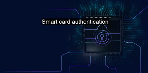 set up smart card authentication|smart card authentication step by.